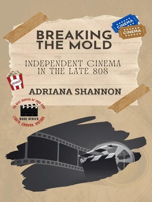 cover image of Breaking the Mold-Independent Cinema in the Late 80s